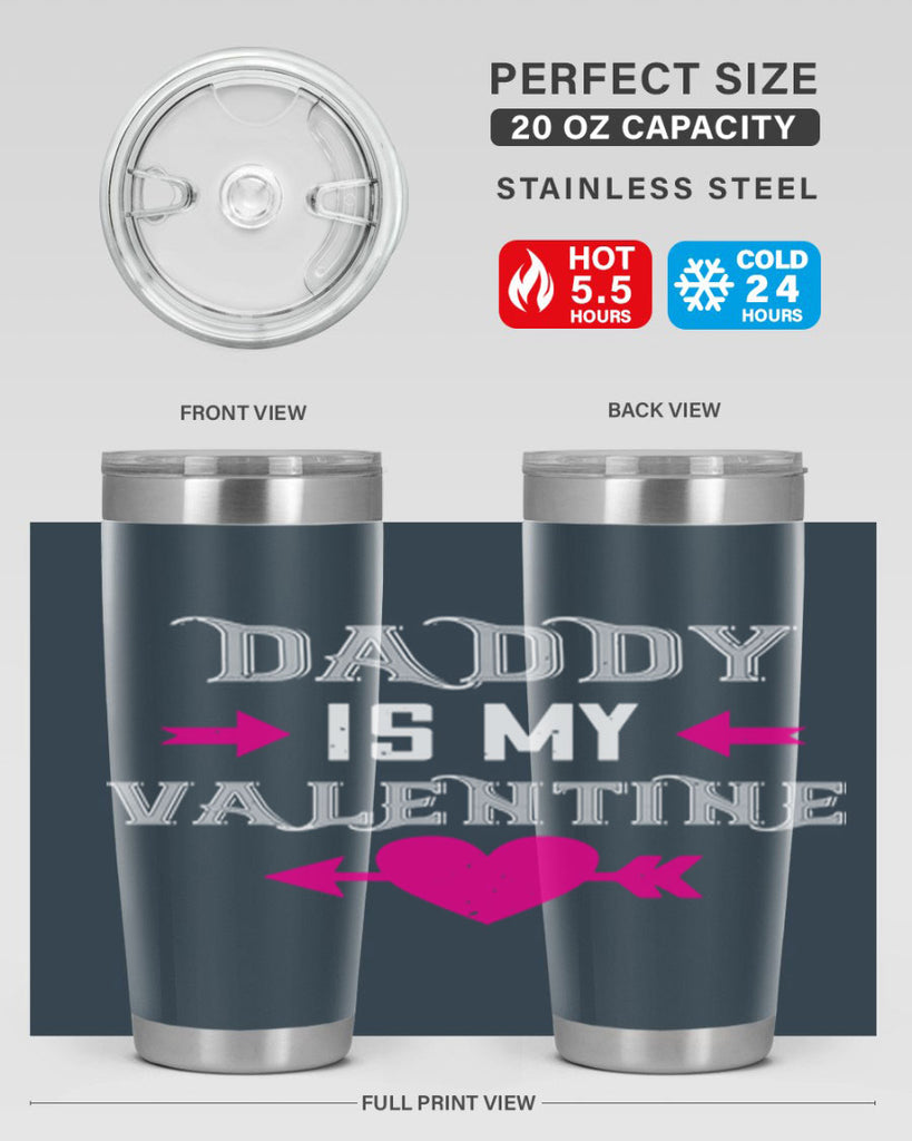 daddy is my valentine 64#- valentines day- Tumbler