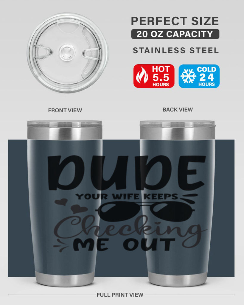 dude your wife keeps cheeking me out Style 266#- baby- tumbler