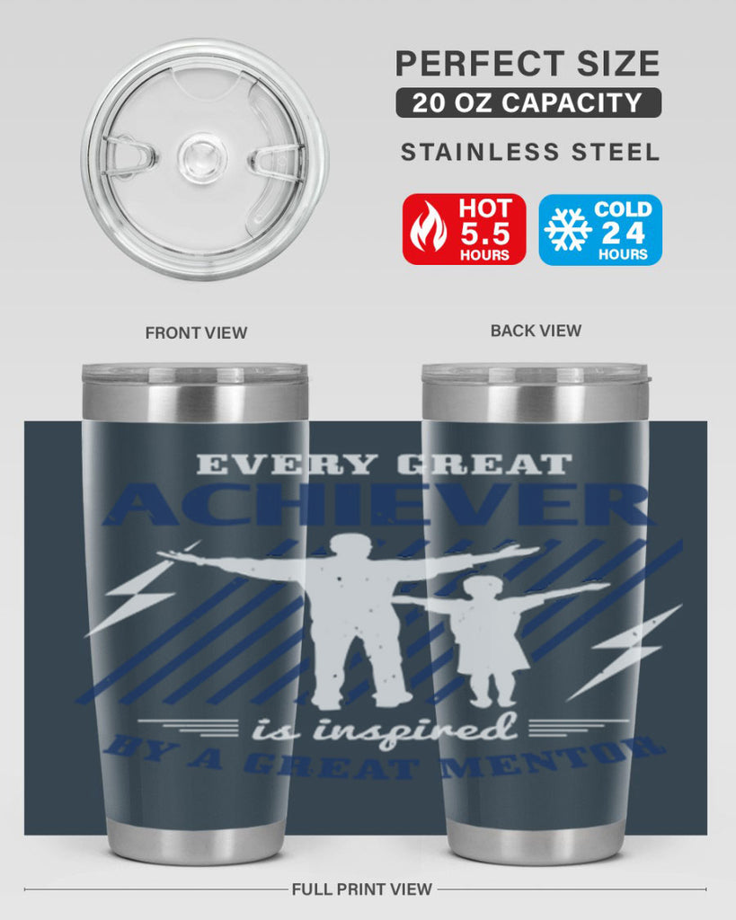 every great achiever 230#- fathers day- Tumbler