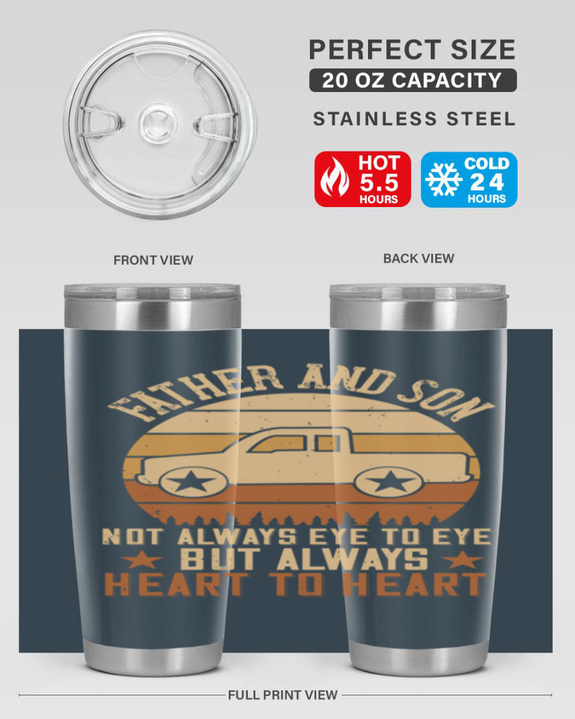 father and son not always eye to eye but always heart to heart Style 2#- truck driver- tumbler