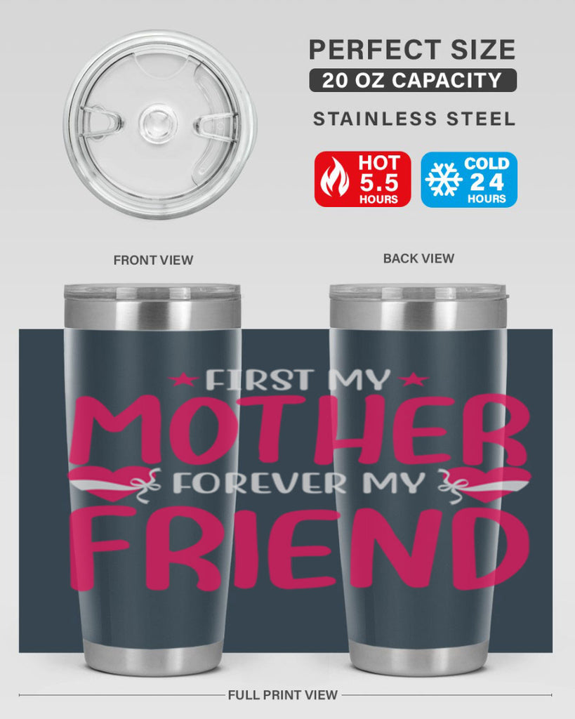 first my mother forever my friend 184#- mom- Tumbler