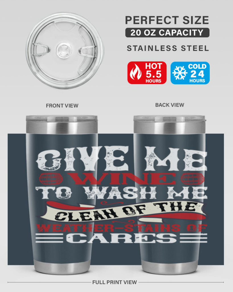 give me wine to wash me 84#- wine- Tumbler