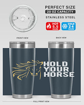 hold your horse Style 5#- horse- Tumbler