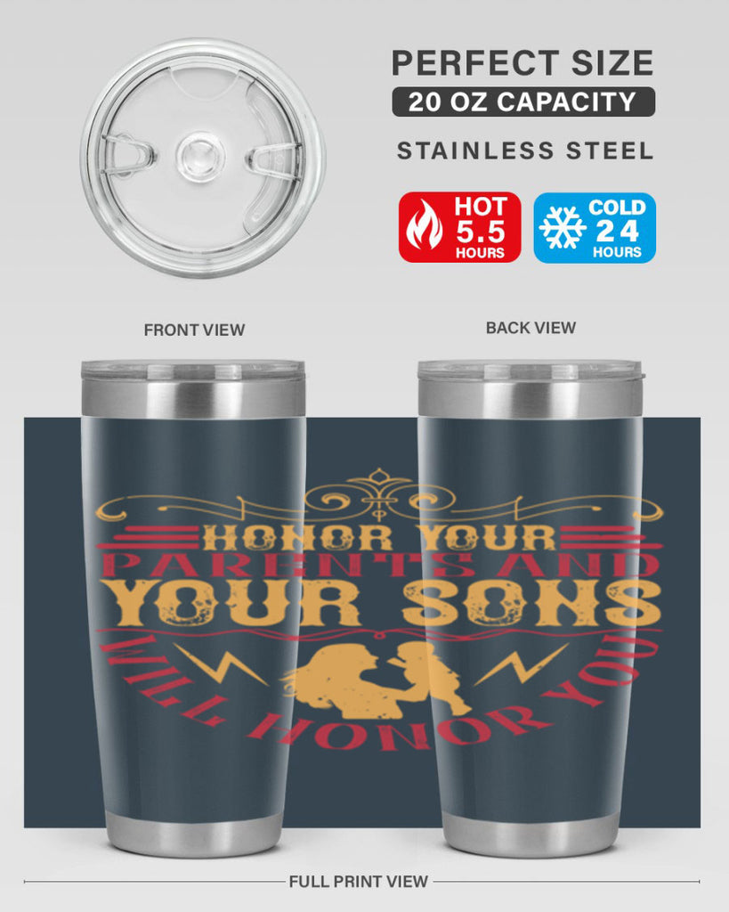 honor your parents and your sons will honor you 47#- Parents Day- Tumbler