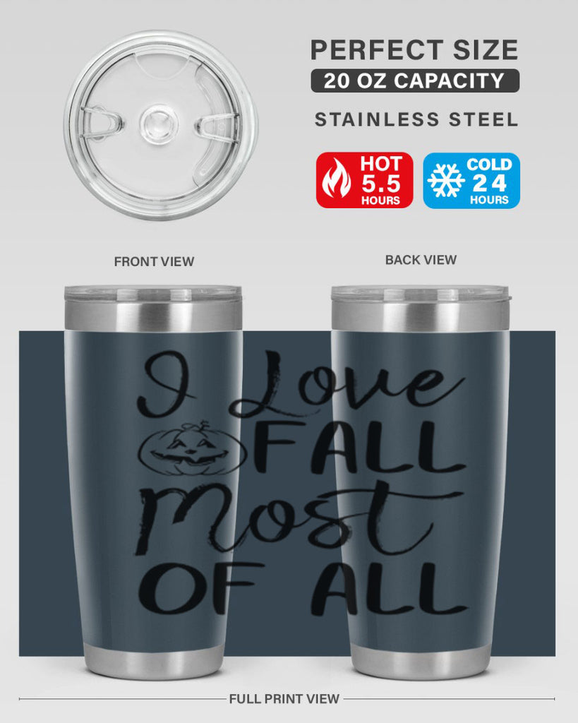 i love fall most of all 327#- fall- Tumbler