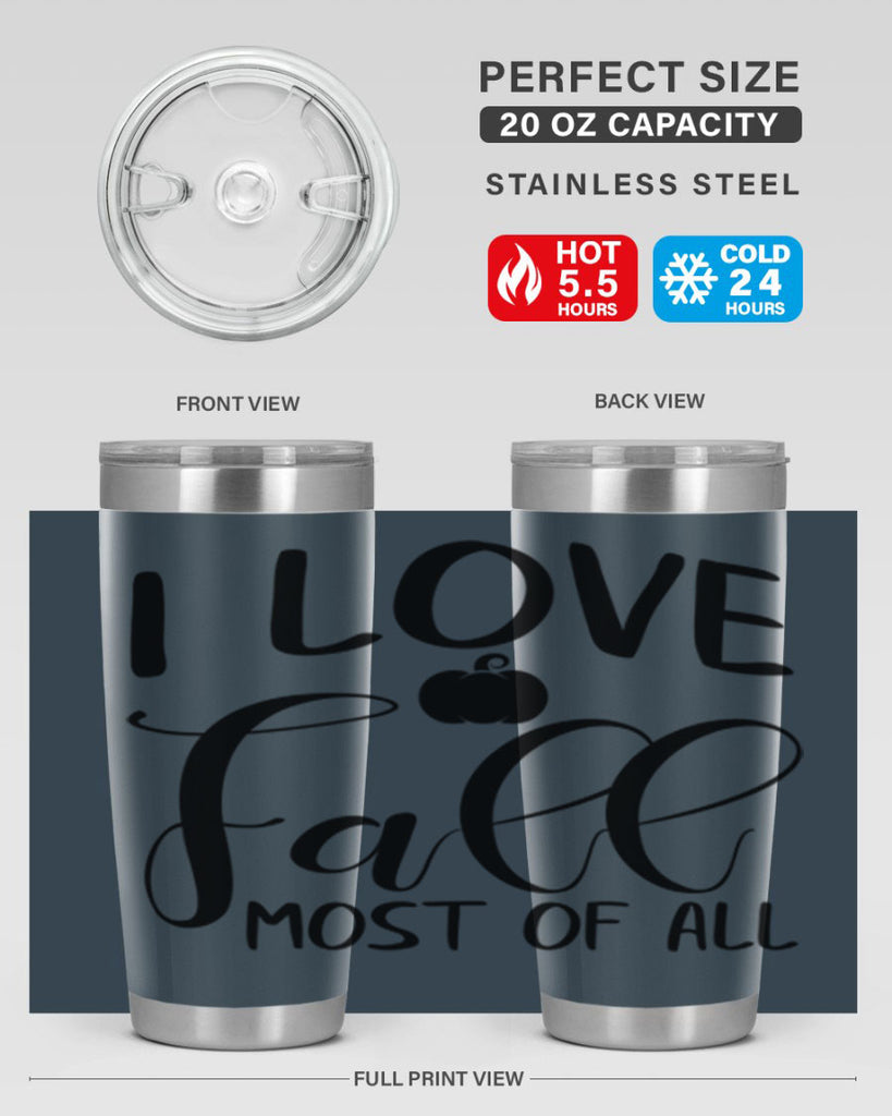 i love fall most of all 328#- fall- Tumbler