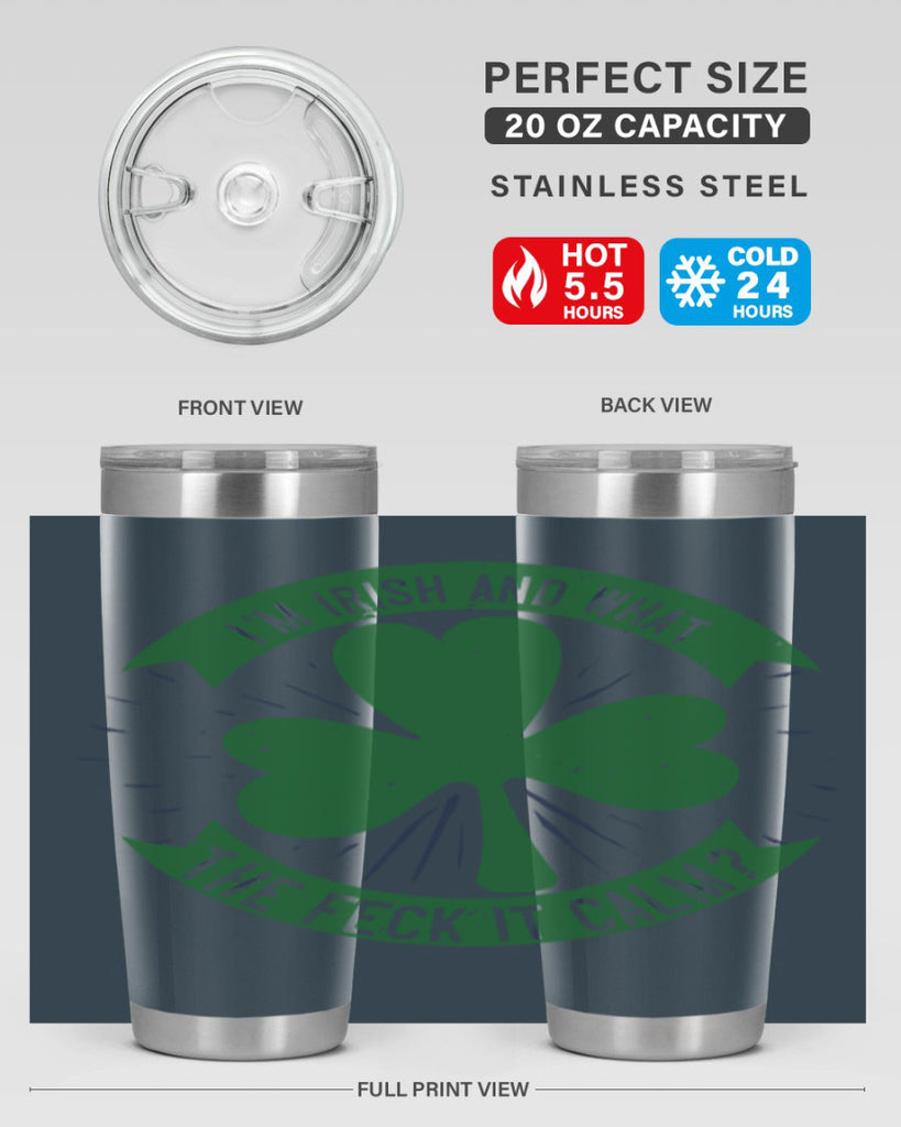i’m irish and what the feck it calm Style 129#- St Patricks Day- Tumbler