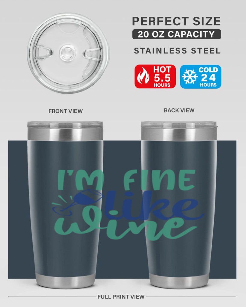 im fine like wine 193#- wine- Tumbler