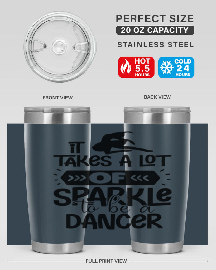 it takes a lot of sparkle to be a dancer 52#- ballet- Tumbler