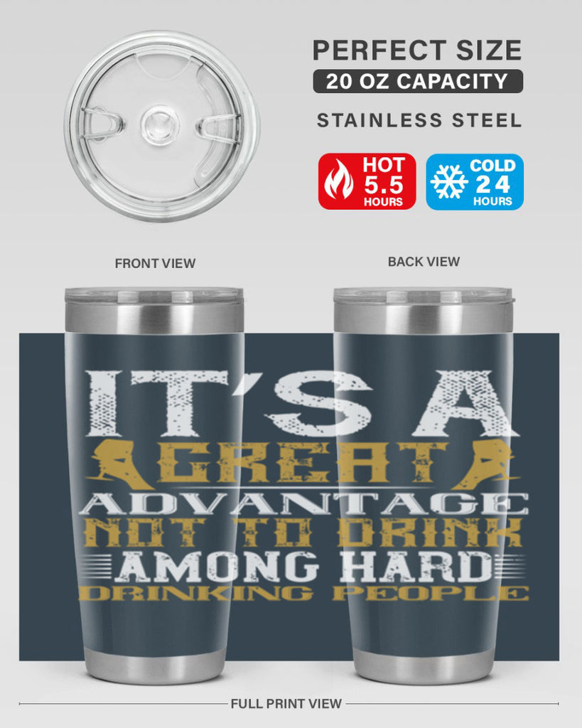 it’s a great advantage not to drink among hard drinking people 36#- drinking- Tumbler