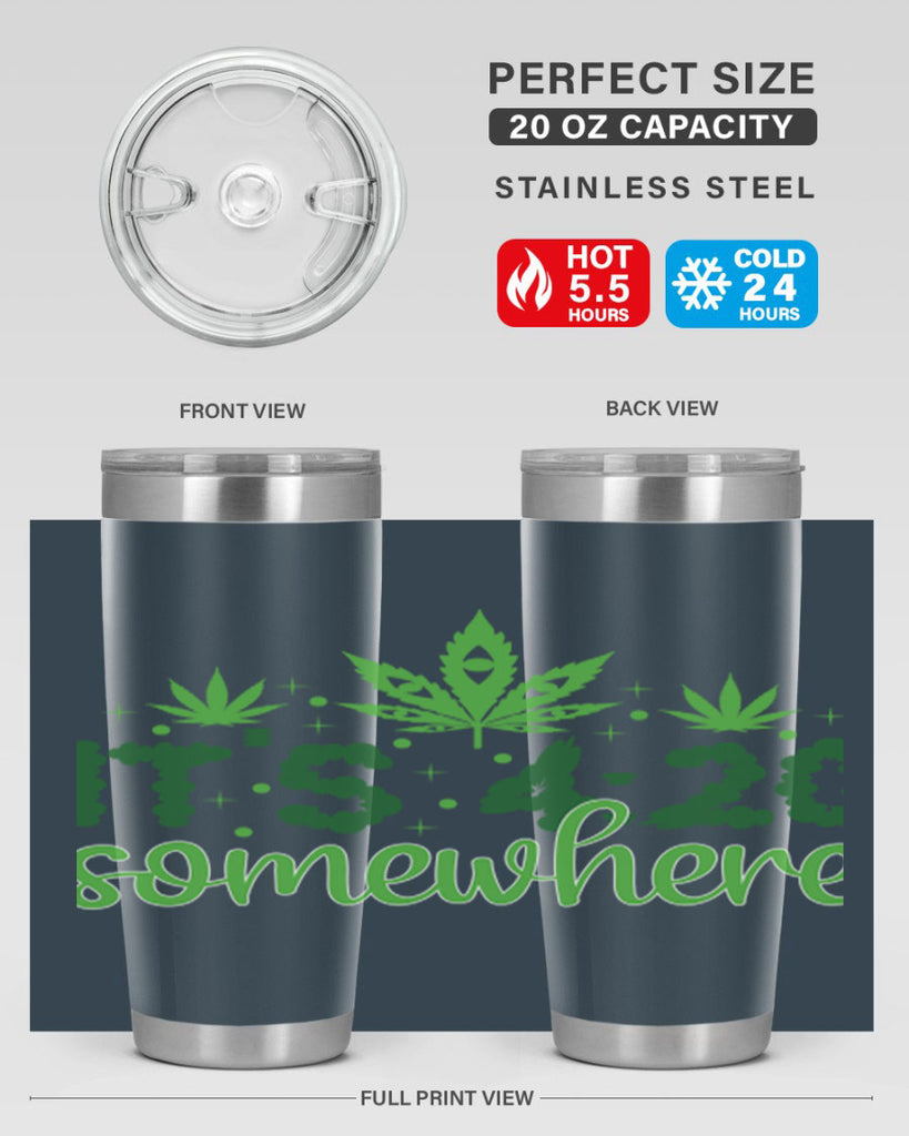 its four twenty somewhere 162#- marijuana- Tumbler