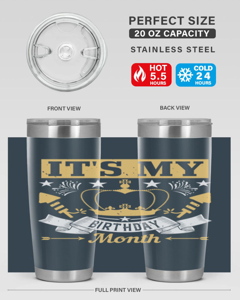 its my birthday month Style 85#- birthday- tumbler