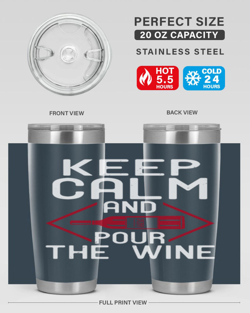 keep calm and pour the wine 130#- wine- Tumbler