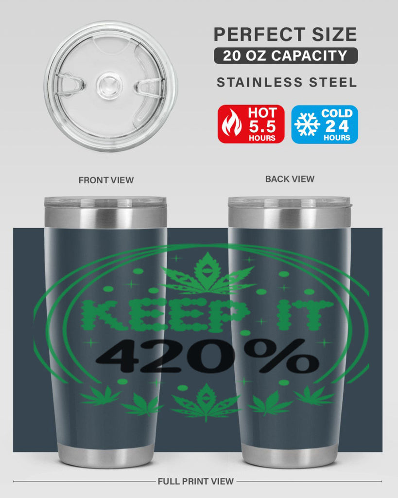 keep it four twenty percent 175#- marijuana- Tumbler