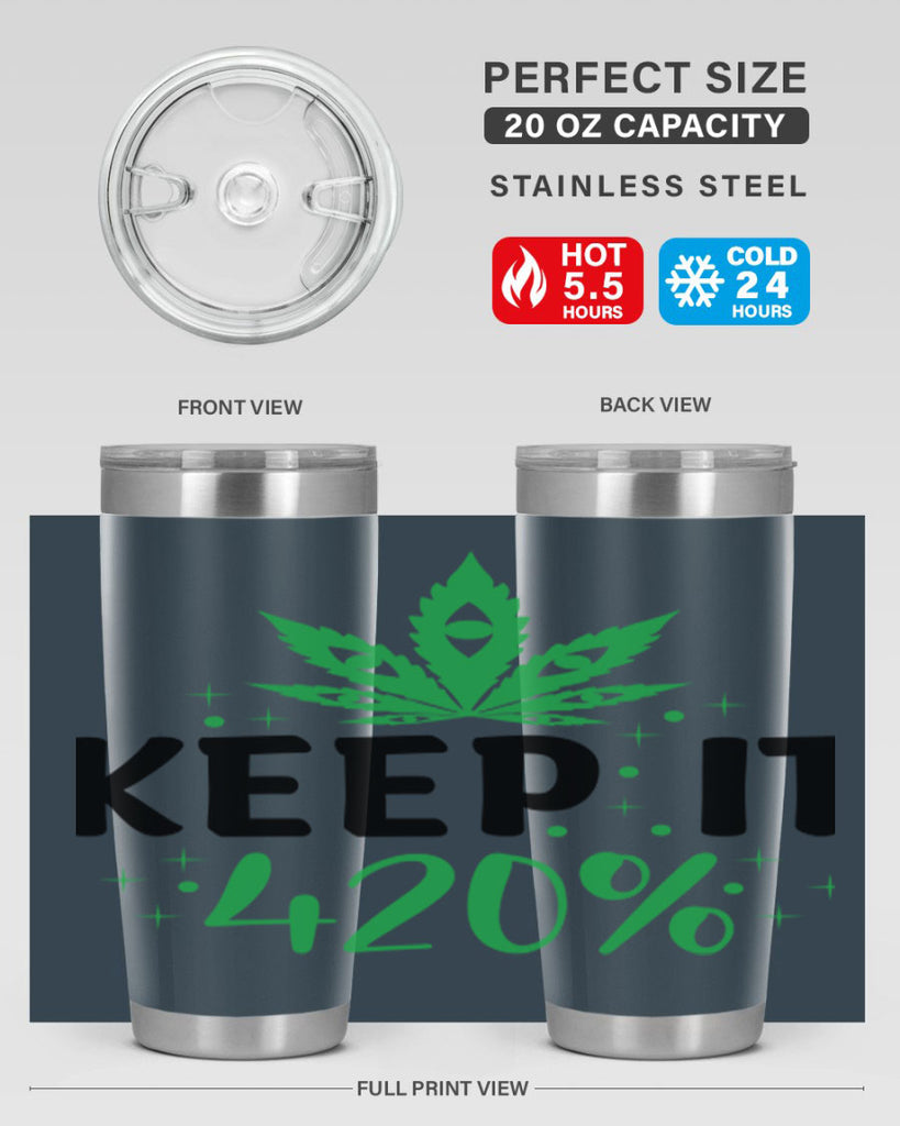 keep it four twenty percent 176#- marijuana- Tumbler