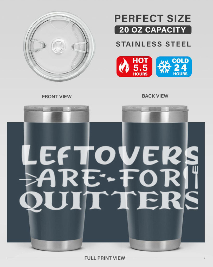 leftovers are for quitters 27#- kitchen- Tumbler