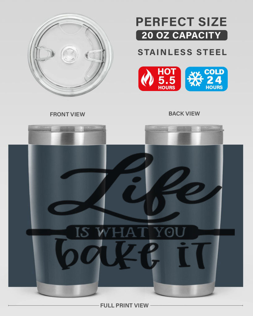 life is what you bake it 87#- kitchen- Tumbler