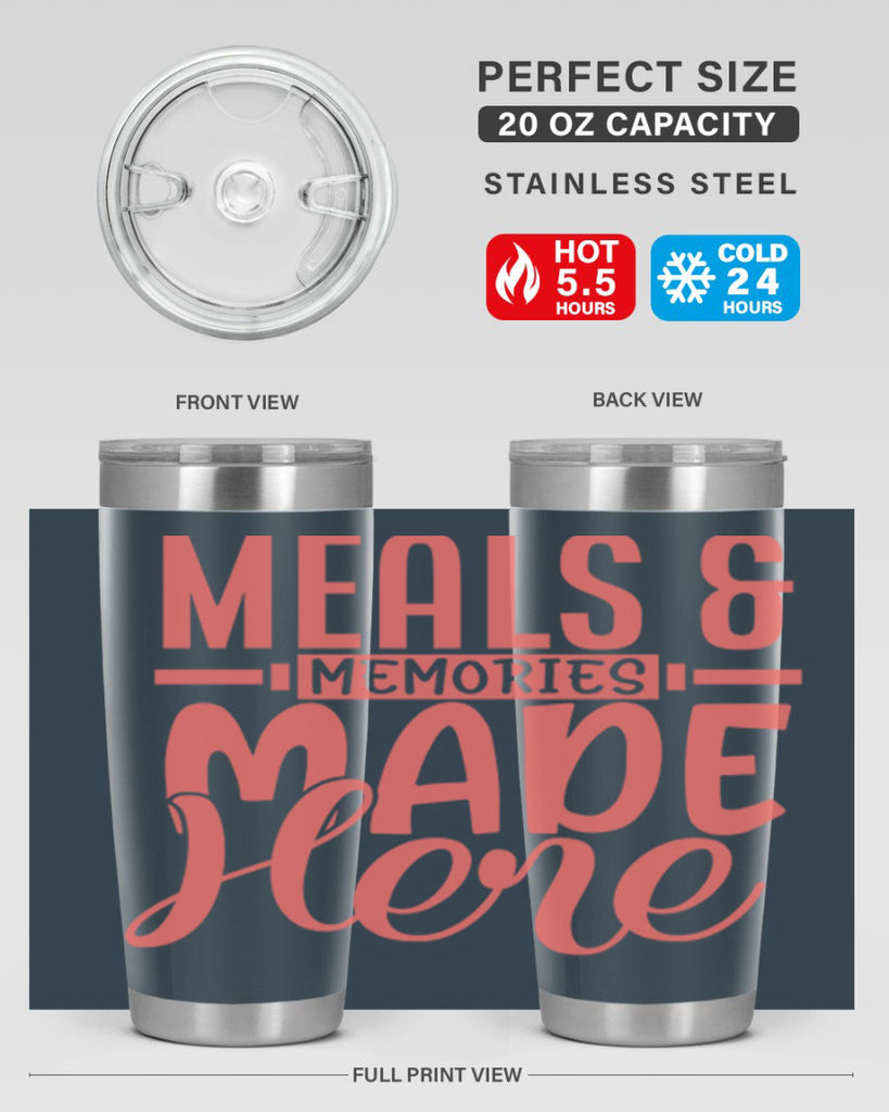 meals memories made here 12#- kitchen- Tumbler