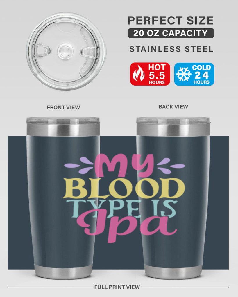 my blood type is ipa 140#- beer- Tumbler