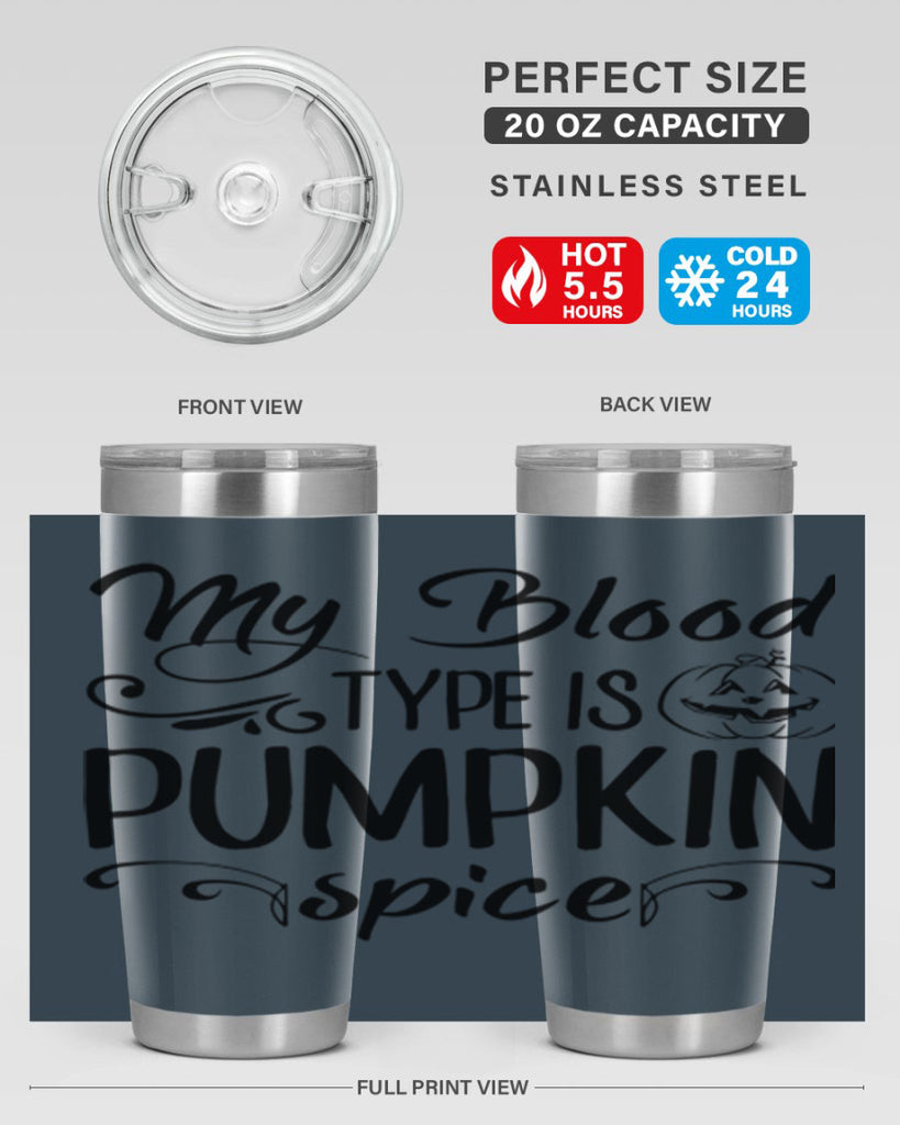 my blood type is pumpkin spice 435#- fall- Tumbler