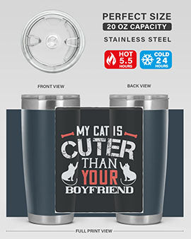 my cat is cuter than your boyfriend Style 71#- cat- Tumbler