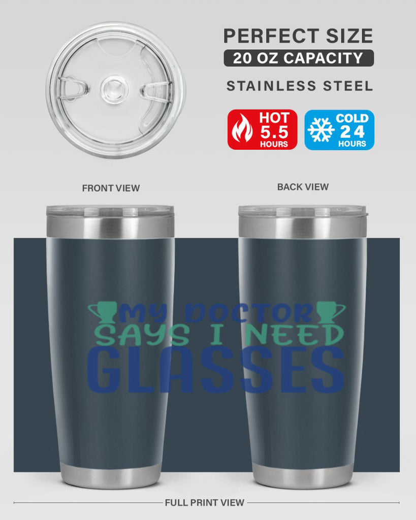 my doctor says i need glasses 179#- wine- Tumbler