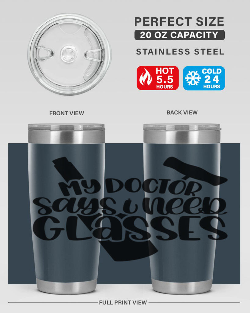 my doctor says i need glasses 36#- wine- Tumbler