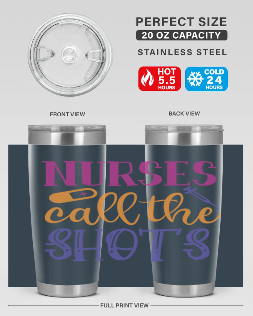 nurses call the shots Style 367#- nurse- tumbler