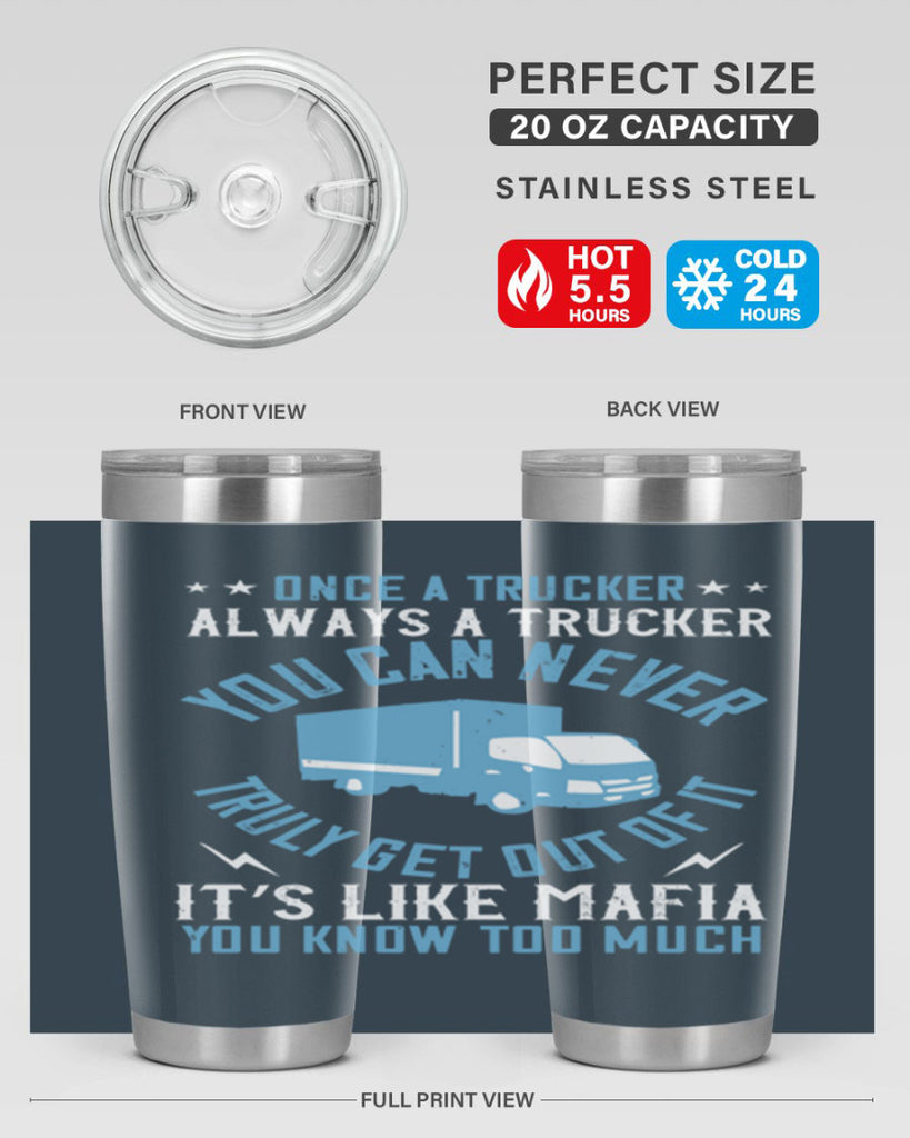 once a trucker always a trucker you z Style 25#- truck driver- tumbler