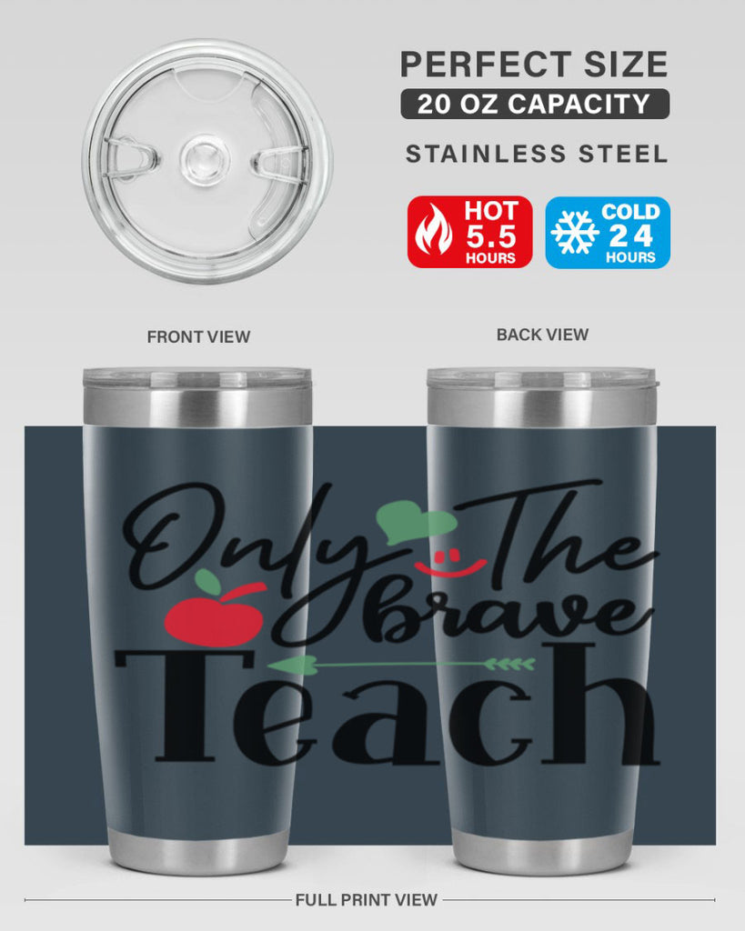 only the brave teach Style 155#- teacher- tumbler