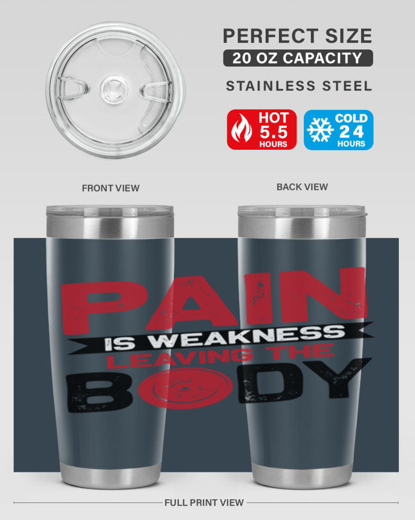 pain is weakness leaving the body 4#- gym- Tumbler