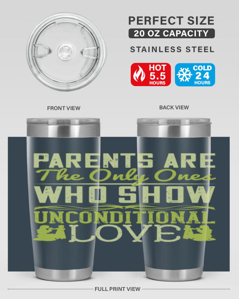 parents are the only ones who show unconditional love 26#- Parents Day- Tumbler