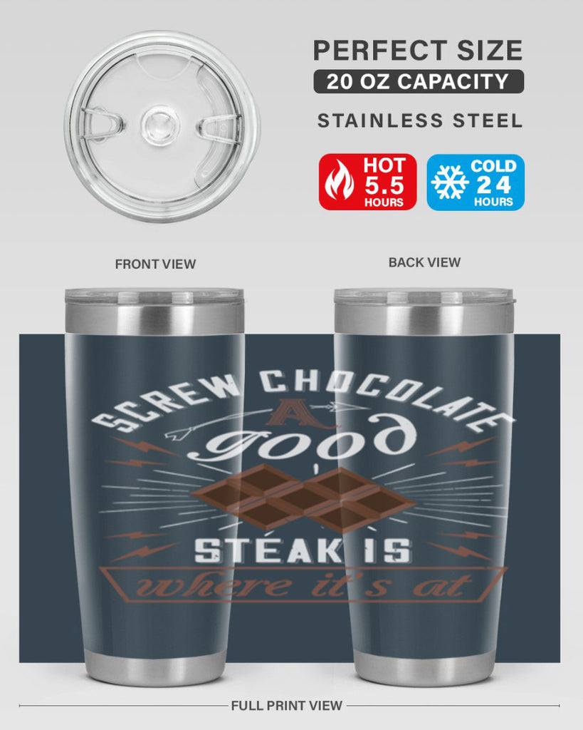 screw chocolate a good steak is where it’s at 21#- chocolate- Tumbler