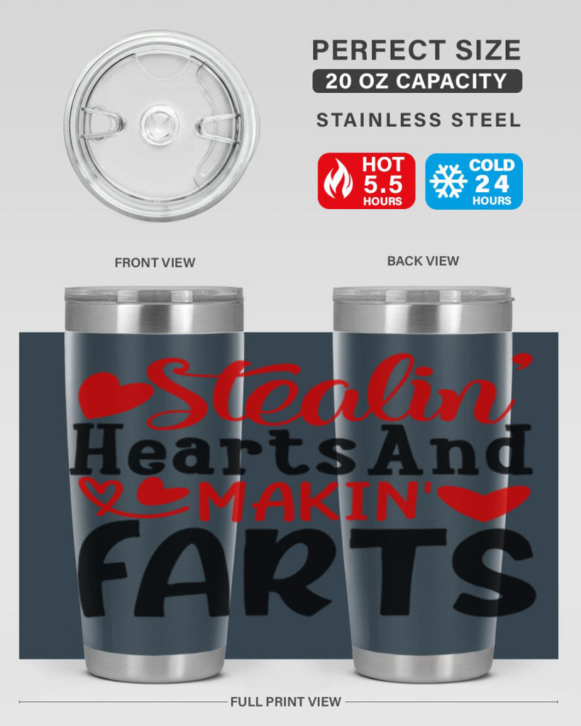 stealin hearts and makin farts 73#- valentines day- Tumbler