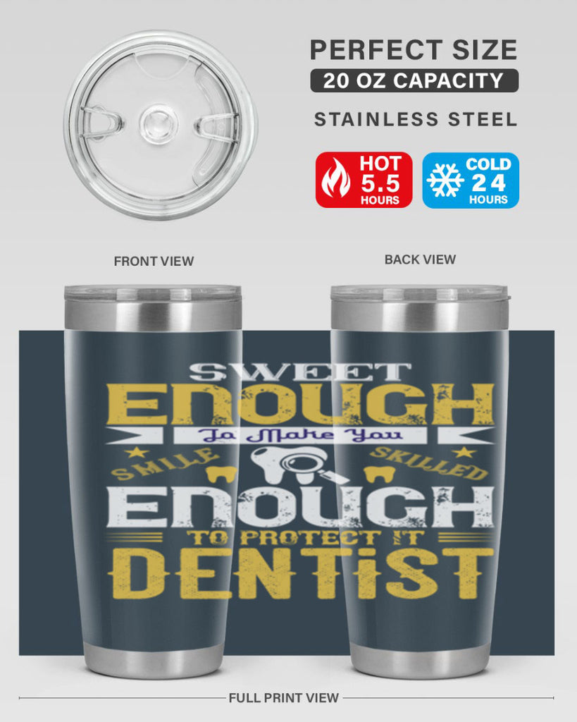 sweet enogh to make you Style 18#- dentist- tumbler