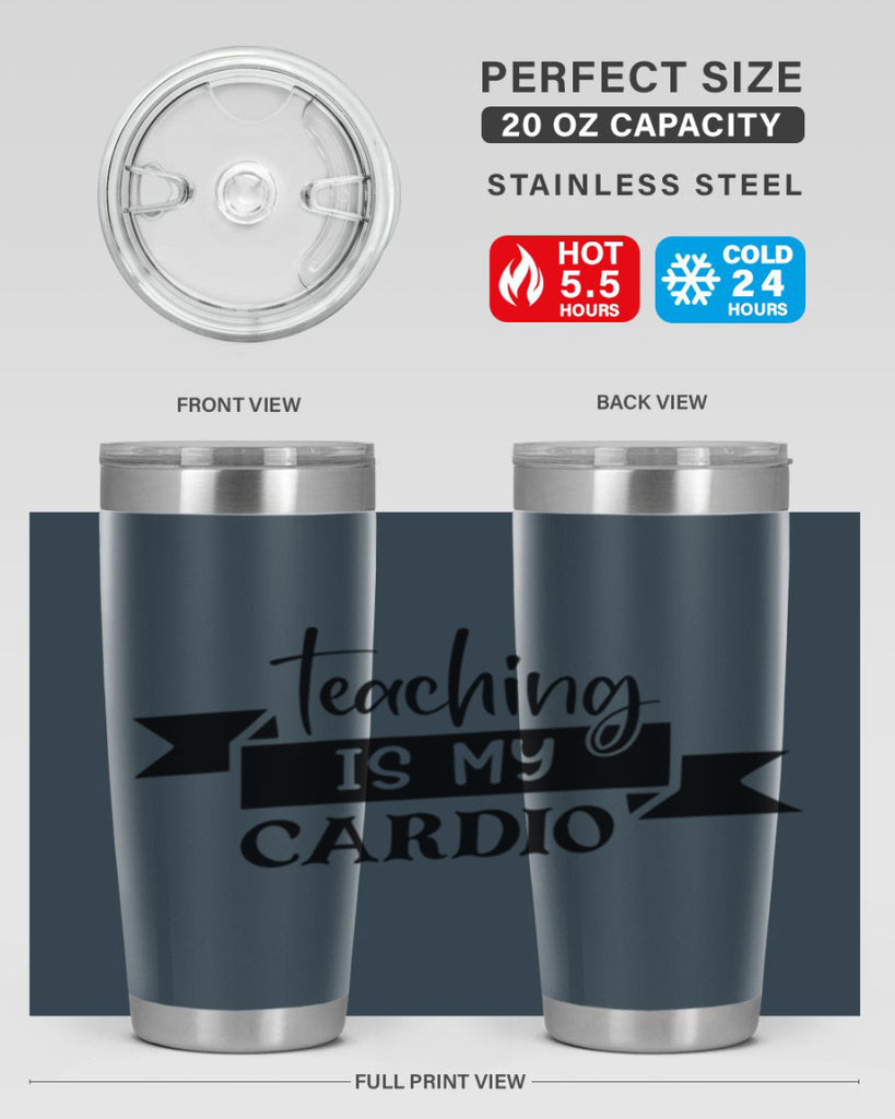 teaching is my cardio Style 127#- teacher- tumbler