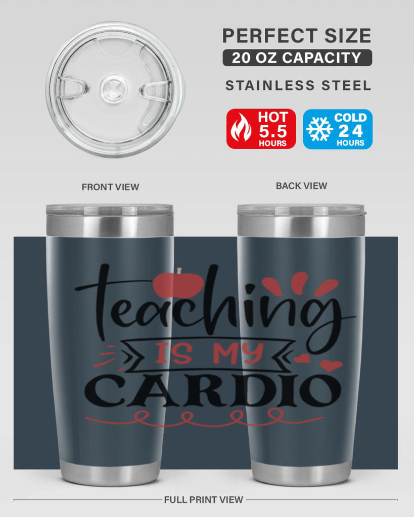 teaching is my cardio Style 128#- teacher- tumbler