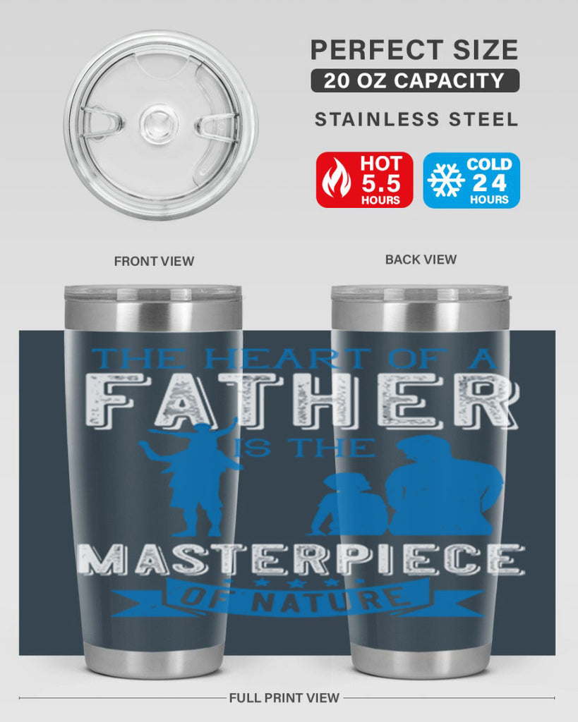 the heart of a father is the masterpiece of nature 169#- fathers day- Tumbler