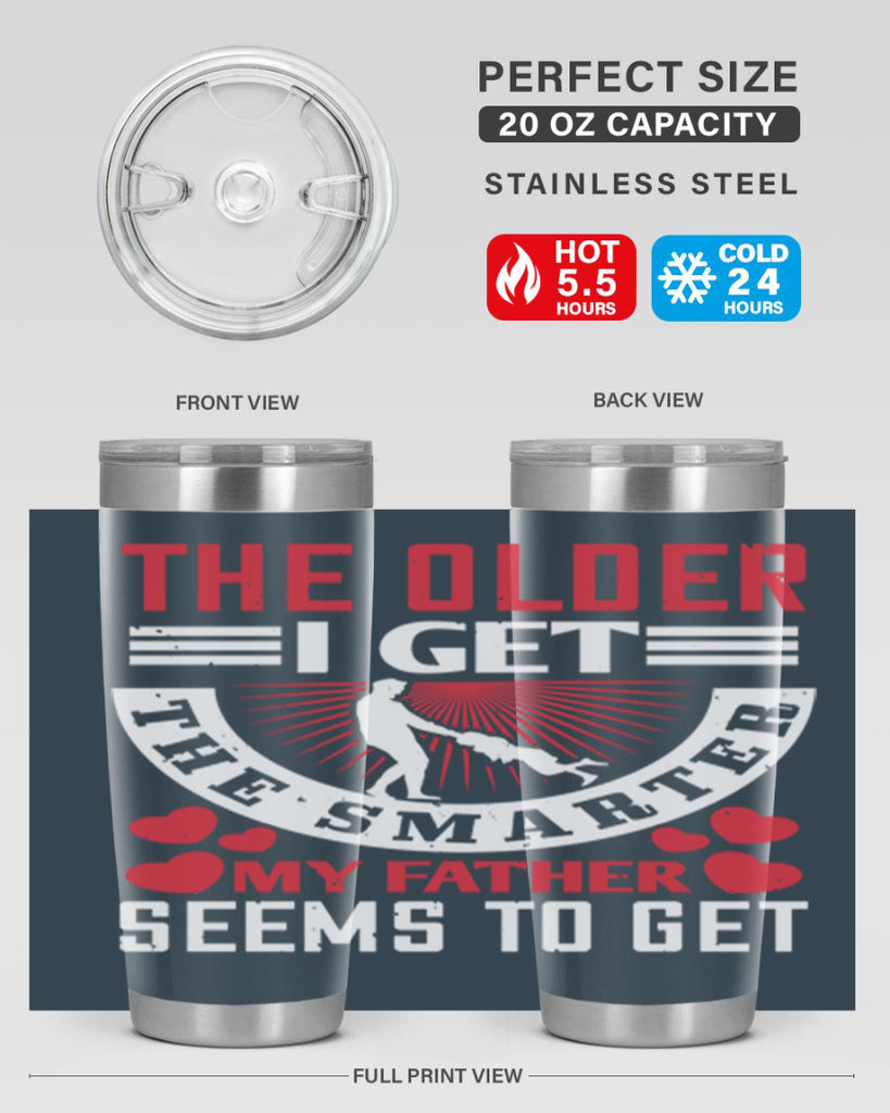 the older i get the smarter my 153#- fathers day- Tumbler