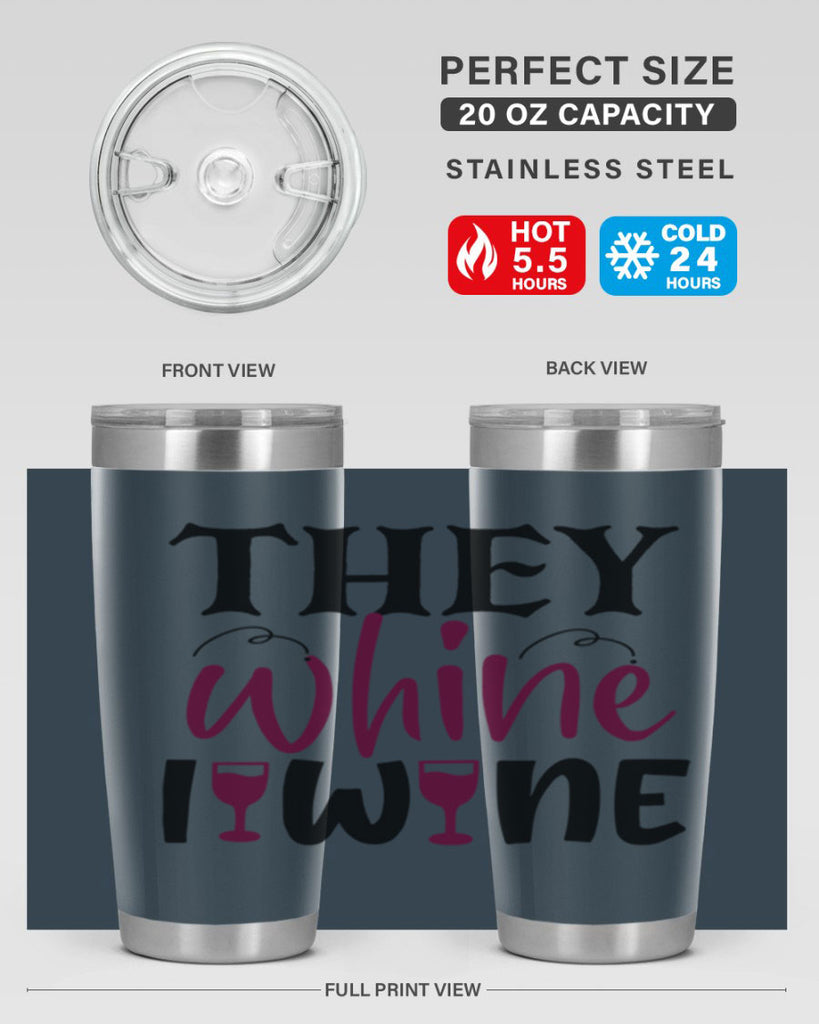 they whine i wine 156#- wine- Tumbler