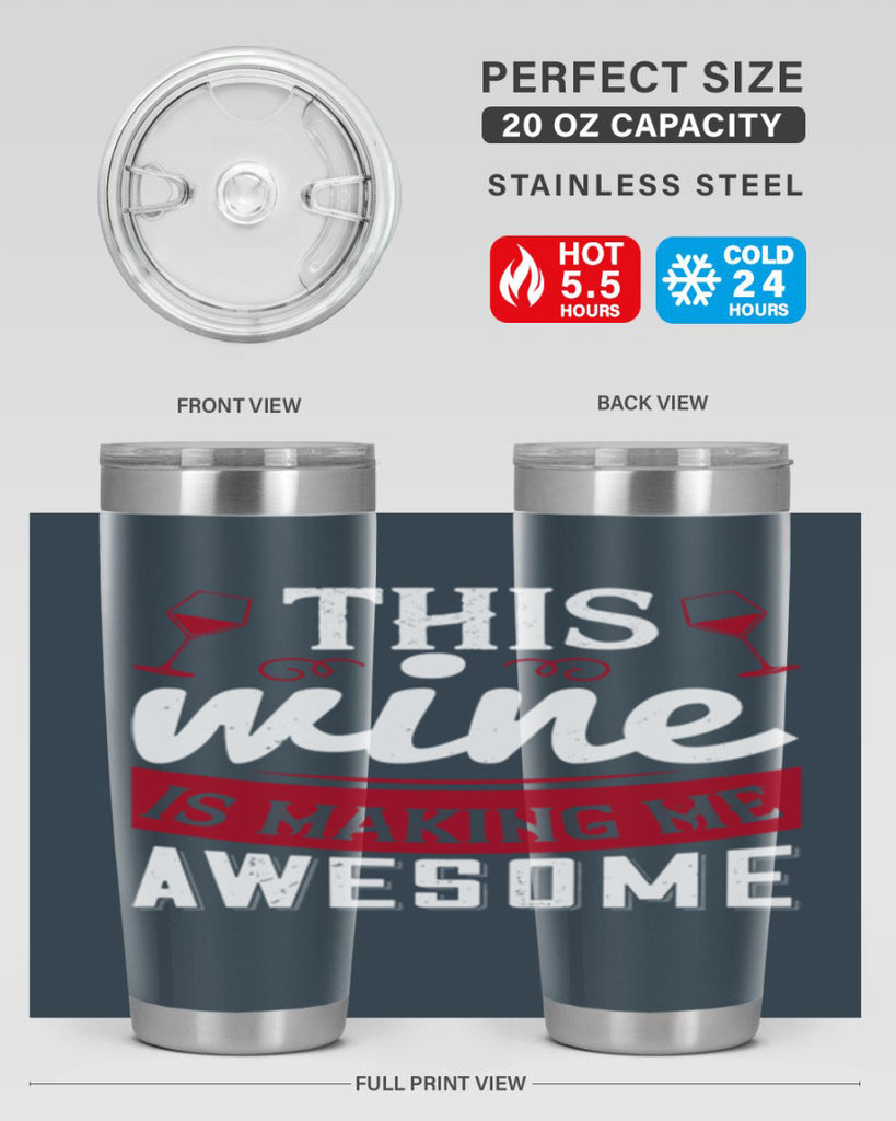 this wine is making me awesome 117#- wine- Tumbler