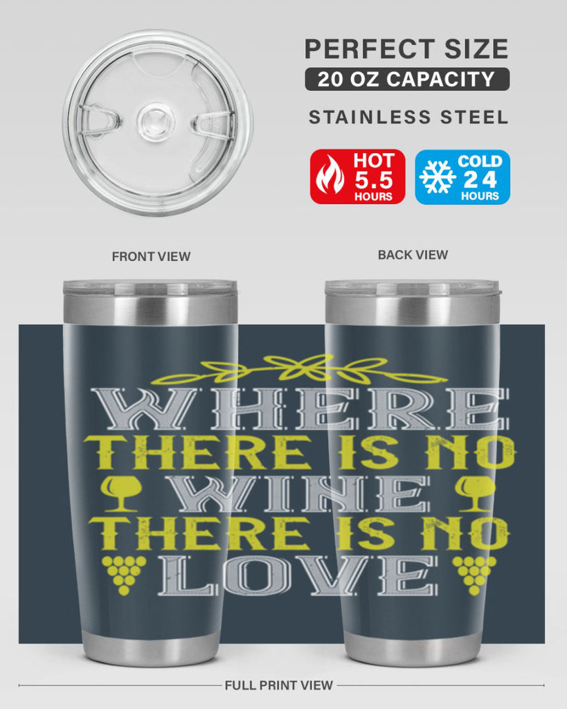 where there is no wine there is no love 220#- wine- Tumbler