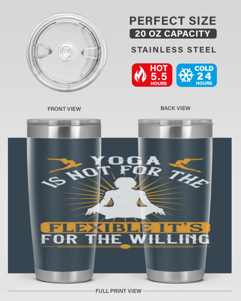 yoga is not for the flexible it’s for the willing 24#- yoga- Tumbler