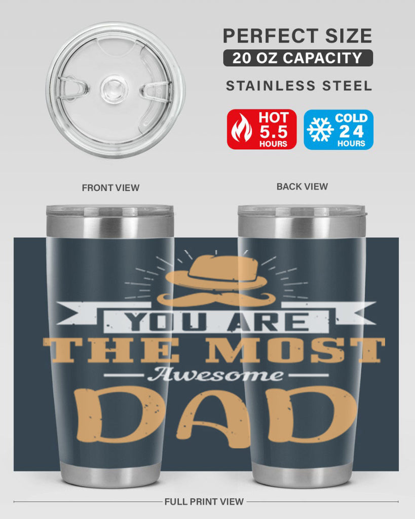 you are the most awesome dad 136#- fathers day- Tumbler