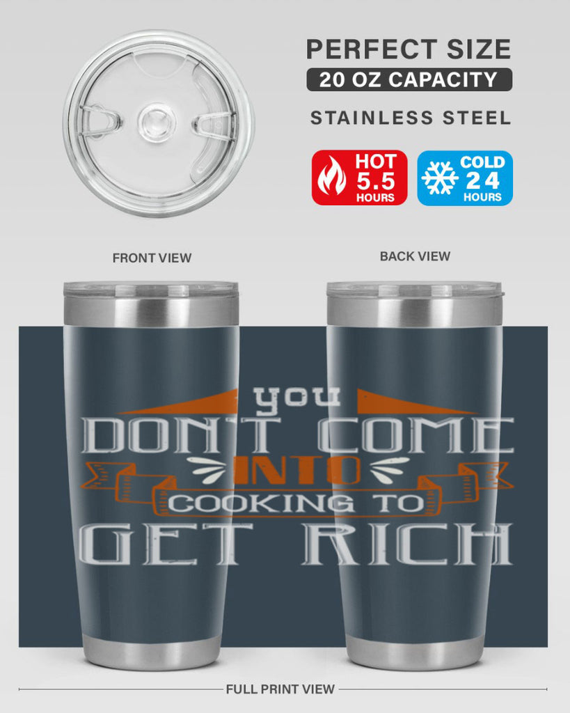 you dont come into cooking to get rich 7#- cooking- Tumbler