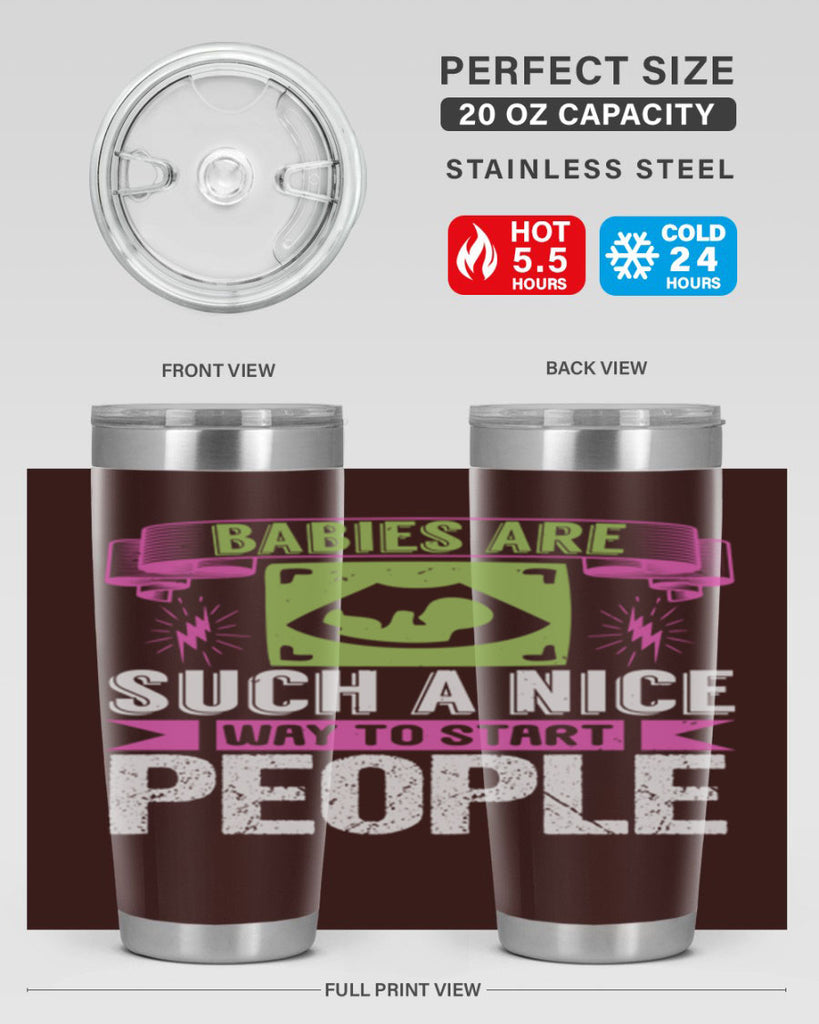 A baby is Gods opinion that life should go on Style 157#- baby- tumbler