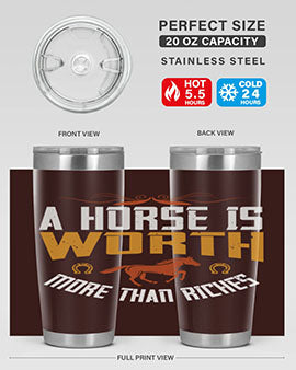 A horse is worth more than riches Style 45#- horse- Tumbler