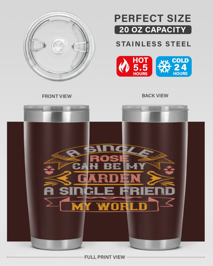 A single rose can be my garden… a single friend my world Style 4#- Best Friend- Tumbler