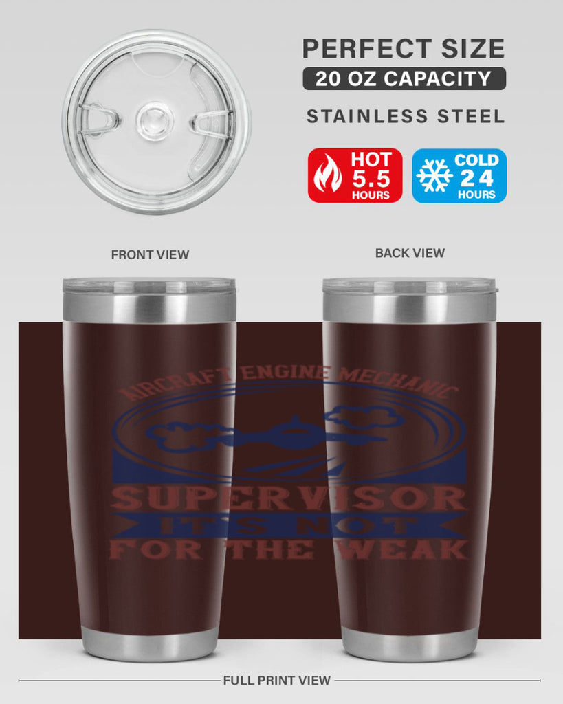 AIRCRAFT ENGINE MECHANIC SUPER VISOR ITS NOT FOR THE WEAK Style 22#- engineer- tumbler