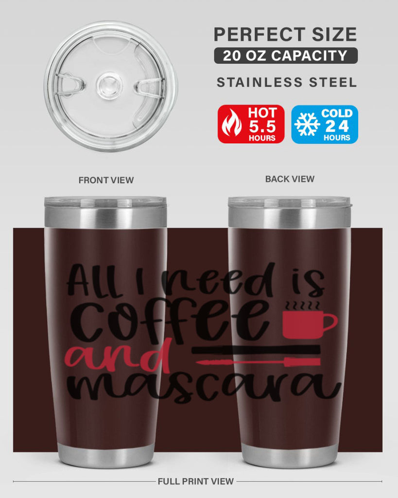 All I need is coffee and mascara design Style 259#- make up- Tumbler